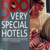 500 Very Special Hotels by Andreas H. Bitesnich